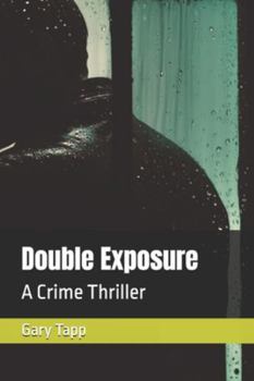 Paperback Double Exposure: A Crime Thriller (The Exposure Series) Book