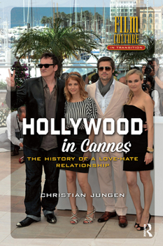 Hardcover Hollywood in Cannes: The History of a Love-Hate Relationship Book