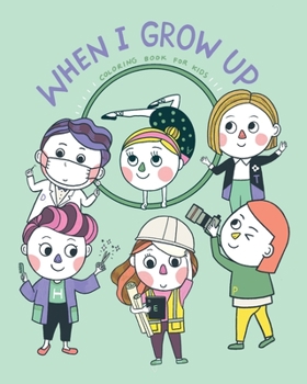 Paperback When I Grow Up: ABC Careers Coloring Book for Kids Book