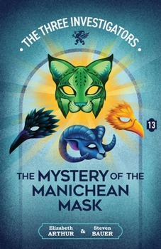 The Mystery of the Manichean Mask (New Three Investigators)