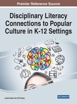 Hardcover Disciplinary Literacy Connections to Popular Culture in K-12 Settings Book