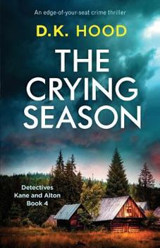 The Crying Season - Book #4 of the Detectives Kane and Alton