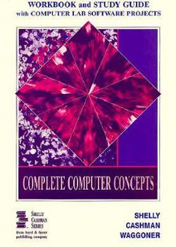 Paperback Workbook and Study Guide With Computer Lab Software Projects: To Accompany Complete Computer Concepts Book