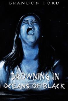 Drowning in Oceans of Black