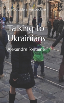 Paperback Talking to Ukrainians: An Outsider's Perspective Book