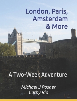 London, Paris, Amsterdam & More: A Two-Week Adventure