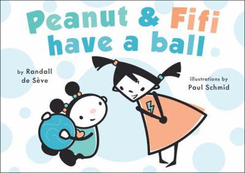 Hardcover Peanut and Fifi Have a Ball Book