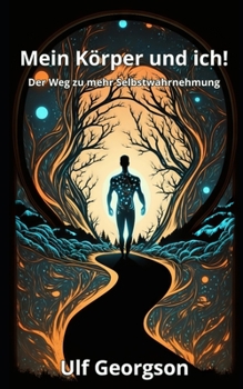 Paperback Mein Körper und ich!: Der Weg zu mehr Selbstwahrnehmung [German] Book