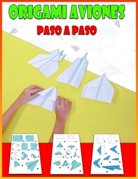 Paperback Origami Aviones Paso a Paso: ORIGAMIS F?cil [Spanish] Book