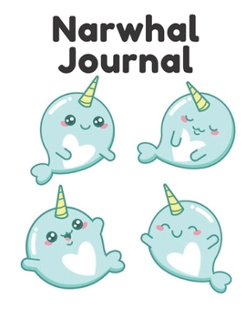 Paperback Narwhal Journal: Cute Lined Notebook for Kids 110 Pages Size (8.5x11) Book