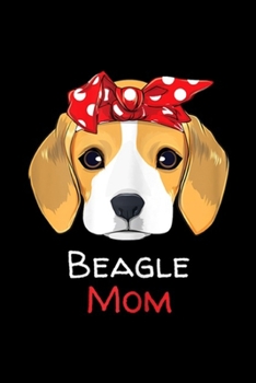 Beagle Mom: Beagle Mom Proud Owner Women Girls Journal/Notebook Blank Lined Ruled 6x9 100 Pages
