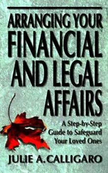 Paperback Arranging Your Financial and Legal Affairs: A Step-By-Step Guide to Getting Your Affairs in Order Book
