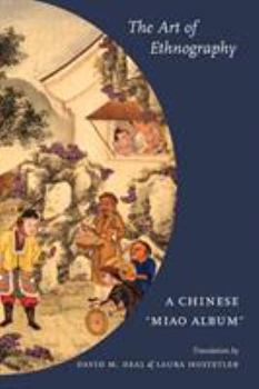 The Art of Ethnography: A Chinese "miao Album" - Book  of the Studies on Ethnic Groups in China