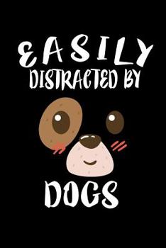 Paperback Easily Distracted By Dogs: Animal Nature Collection Book