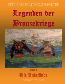 Paperback Legenden der Bronzekriege Band II: Die Aufstände [German] Book