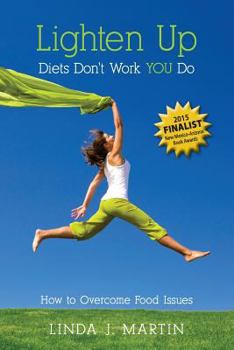 Paperback Lighten Up: Diets Don't Work You Do Book