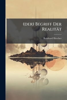 Paperback (der) Begriff Der Realität: Zur Geschichte U. Kritik Des Transscendentalen Idealismus ...... [German] Book