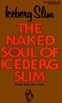 Mass Market Paperback The Naked Soul of Iceberg Slim Book