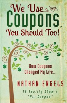 Paperback We Use Coupons, You Should Too!: How Couponing Saved My Life Book