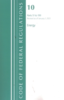 Paperback Code of Federal Regulations, Title 10 Energy 51-199, Revised as of January 1, 2021 Book