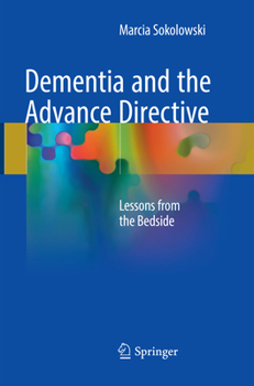 Paperback Dementia and the Advance Directive: Lessons from the Bedside Book