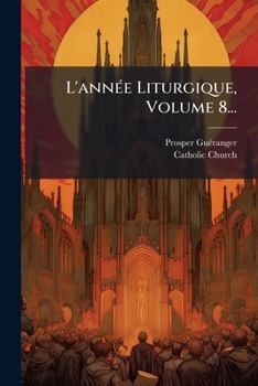 Paperback L'annÃ(c)e Liturgique, Volume 8... [French] Book