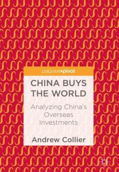 Hardcover China Buys the World: Analyzing China's Overseas Investments Book