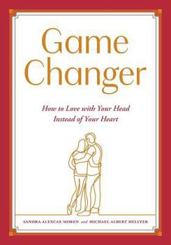Paperback Game Changer: How to Love with Your Head Instead of Your Heart Book