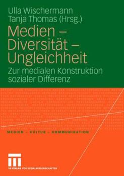Paperback Medien - Diversität - Ungleichheit: Zur Medialen Konstruktion Sozialer Differenz [German] Book
