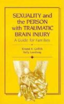 Paperback Sexuality and the Person with Traumatic Brain Injury: A Guide for Families Book