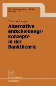 Paperback Alternative Entscheidungskonzepte in Der Banktheorie [German] Book