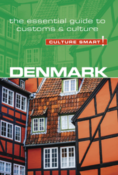 Denmark - Culture Smart!: a quick guide to customs and etiquette (Culture Smart!) - Book  of the Culture Smart!