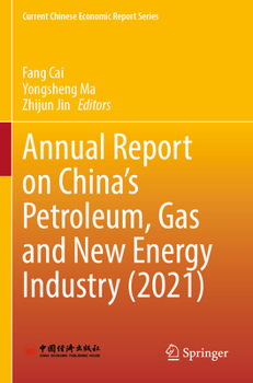 Paperback Annual Report on China's Petroleum, Gas and New Energy Industry (2021) Book