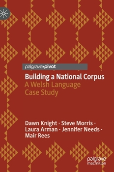 Hardcover Building a National Corpus: A Welsh Language Case Study Book