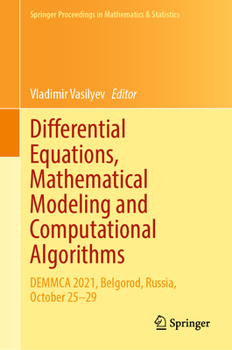 Hardcover Differential Equations, Mathematical Modeling and Computational Algorithms: Demmca 2021, Belgorod, Russia, October 25-29 Book