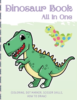 Paperback Dino Book (All In One): Activity Book (Coloring, Dot Marker, Scissor Skills, How To Draw) Book