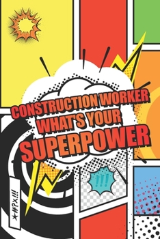 Construction Worker Whats your Superpower: Construction Worker Dot Grid Notebook, Planner or Journal | 110 Dotted Pages | Office Equipment, Supplies | ... Worker Gift Idea for Christmas or Birthday