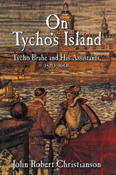 Hardcover On Tycho's Island: Tycho Brahe and His Assistants, 1570-1601 Book