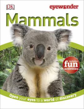 Hardcover Eye Wonder: Mammals: Open Your Eyes to a World of Discovery Book