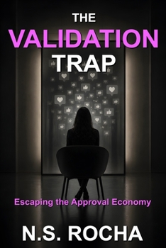 Paperback The Validation Trap: Escaping the Approval Economy Book