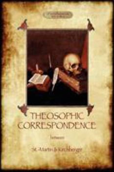 Paperback Theosophic Correspondence between Saint-Martin & Kirchberger Book