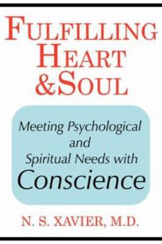 Paperback Fulfilling Heart and Soul: Meeting Psychological and Spiritual Needs with Conscience Book