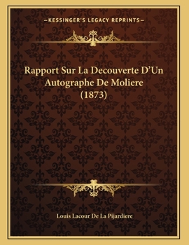 Paperback Rapport Sur La Decouverte D'Un Autographe De Moliere (1873) [French] Book
