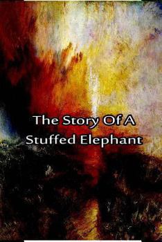 Paperback The Story Of A Stuffed Elephant Book