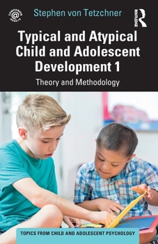 Paperback Typical and Atypical Child and Adolescent Development 1 Theory and Methodology Book