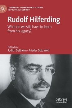 Rudolf Hilferding: What Do We Still Have to Learn from His Legacy?