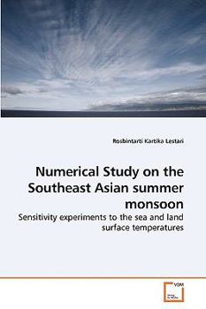 Numerical Study on the Southeast Asian summer monsoon: Sensitivity experiments to the sea and land surface temperatures