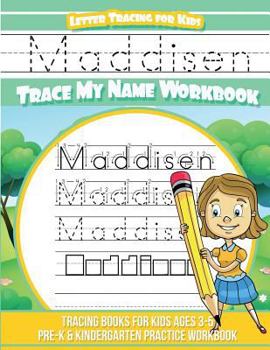 Paperback Maddisen Letter Tracing for Kids Trace my Name Workbook: Tracing Books for Kids ages 3 - 5 Pre-K & Kindergarten Practice Workbook Book