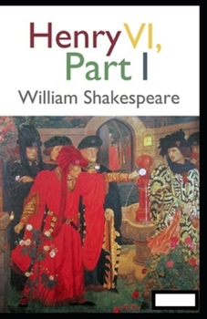 Henry VI, Part 1 annotated