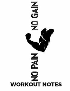 No Pain No Gain Workout Notes